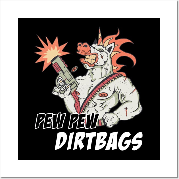 Pew Pew Dirtbags!! Wall Art by Relentless Bloodlines